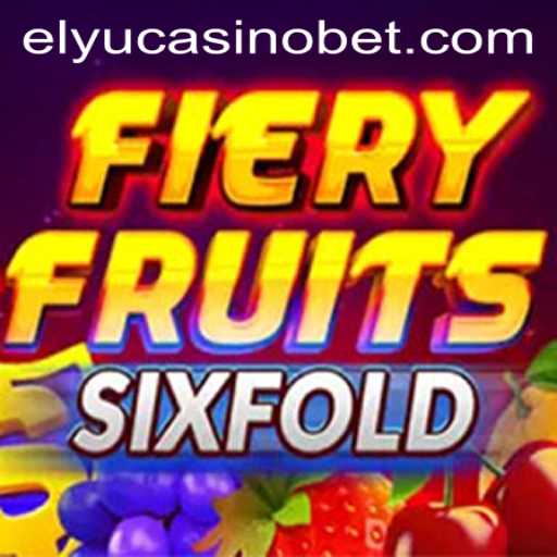 FieryFruitsSixFold Game: A Thrilling Adventure at Elyucasino