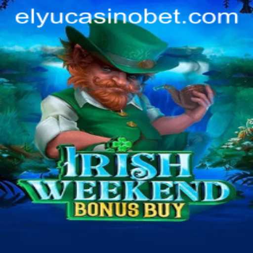 Discover the Thrilling World of IrishWeekendBonusBuy at Elyucasino