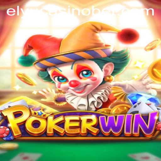 Exploring the Thrills of POKERWIN at Elyucasino